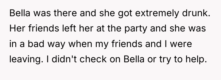 Bella was there and she got extremely drunk. Her friends...
