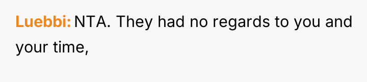 Luebbi NTA. They had no regards to you and your...