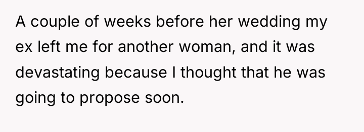 A couple of weeks before her wedding my ex left...
