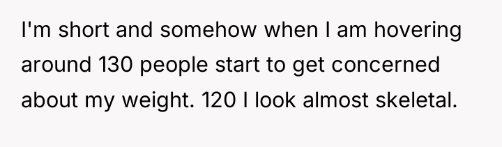 I'm short and somehow when I am hovering around 130...