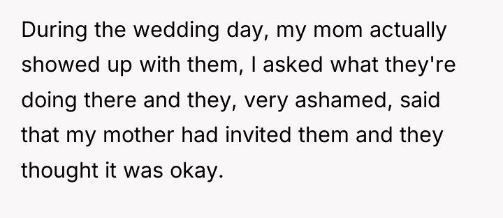 During the wedding day, my mom actually showed up with...