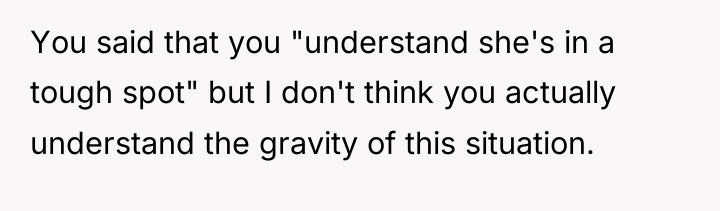 You said that you "understand she's in a tough spot"...