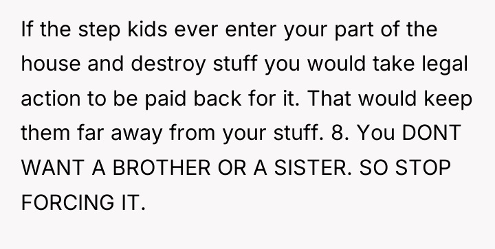 If the step kids ever enter your part of the...