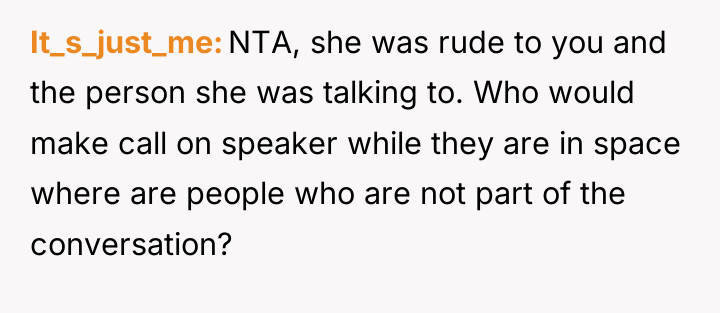 It_s_just_me NTA, she was rude to you and the person...