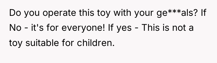 Do you operate this toy with your ge***als? If No...