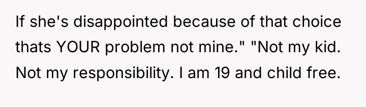 If she's disappointed because of that choice thats YOUR problem...