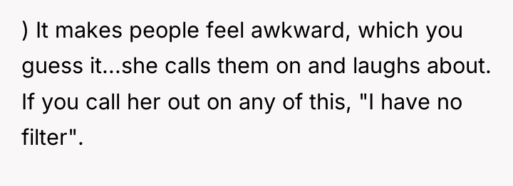 ) It makes people feel awkward, which you guess it...she...