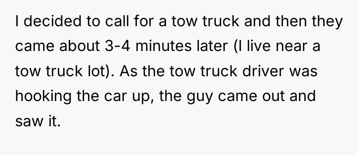 I decided to call for a tow truck and then...