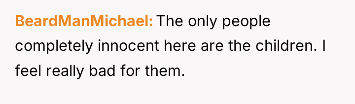 BeardManMichael The only people completely innocent here are the children....