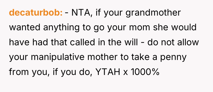 decaturbob - NTA, if your grandmother wanted anything to go...