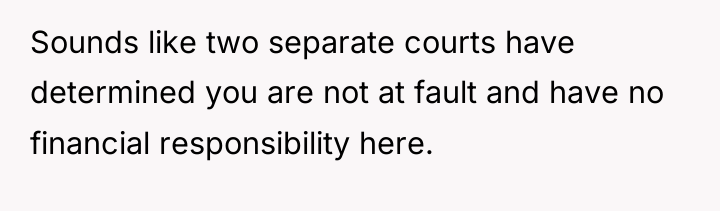 Sounds like two separate courts have determined you are not...