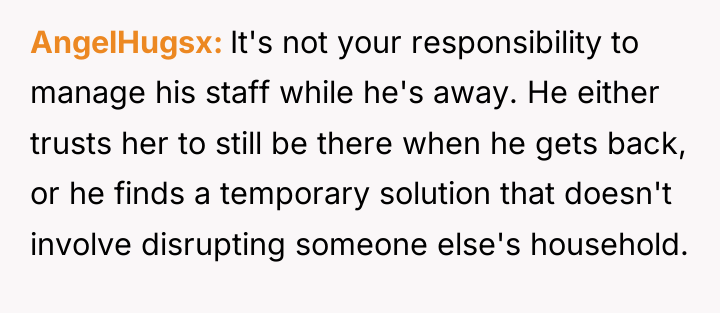 AngelHugsx It's not your responsibility to manage his staff while...