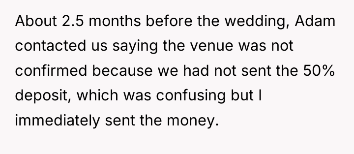 About 2.5 months before the wedding, Adam contacted us saying...