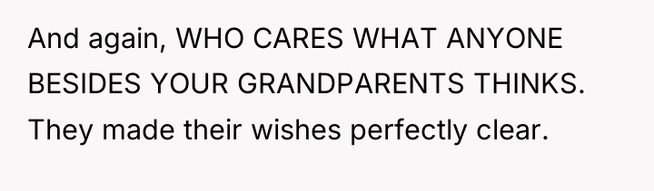 And again, WHO CARES WHAT ANYONE BESIDES YOUR GRANDPARENTS THINKS....