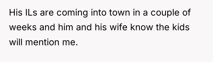His ILs are coming into town in a couple of...