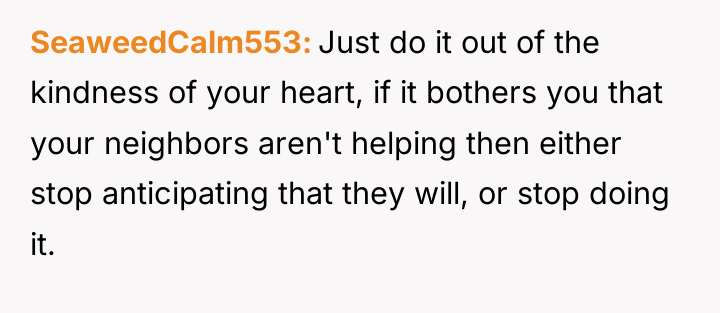 SeaweedCalm553 Just do it out of the kindness of your...