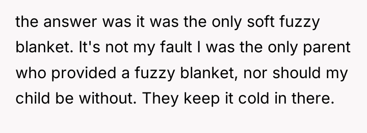 the answer was it was the only soft fuzzy blanket....