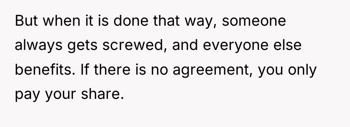 But when it is done that way, someone always gets...