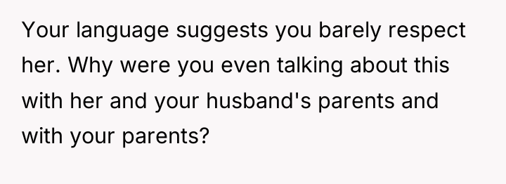Your language suggests you barely respect her. Why were you...