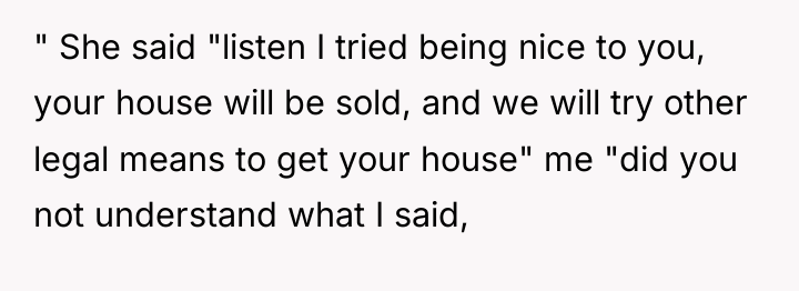 " She said "listen I tried being nice to you,...