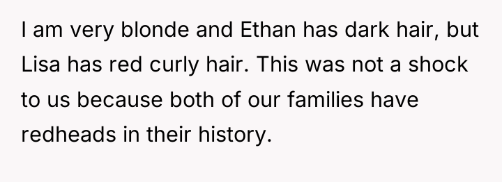 I am very blonde and Ethan has dark hair, but...