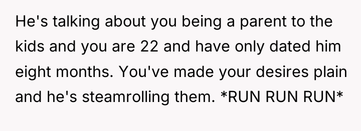 He's talking about you being a parent to the kids...