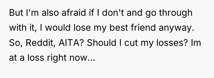 But I'm also afraid if I don't and go through...