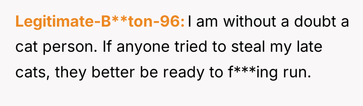 Legitimate-B**ton-96 I am without a doubt a cat person. If...