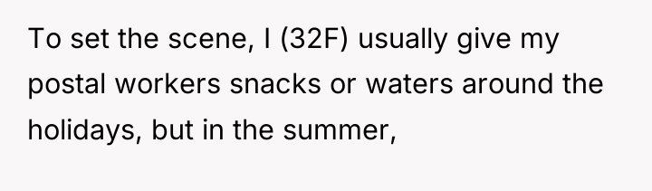 To set the scene, I (32F) usually give my postal...