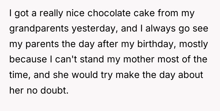 I got a really nice chocolate cake from my grandparents...