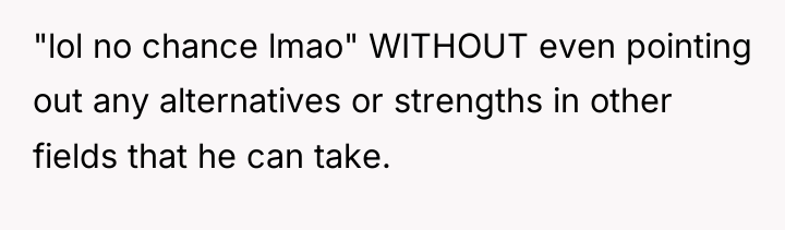 "lol no chance lmao" WITHOUT even pointing out any alternatives...