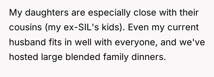 My daughters are especially close with their cousins (my ex-SIL's...