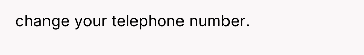 change your telephone number.