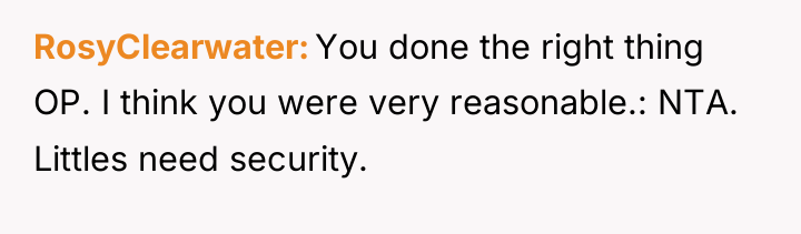 RosyClearwater You done the right thing OP. I think you...