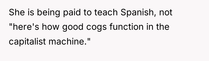 She is being paid to teach Spanish, not "here's how...