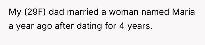 My (29F) dad married a woman named Maria a year...