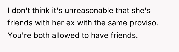 I don't think it's unreasonable that she's friends with her...