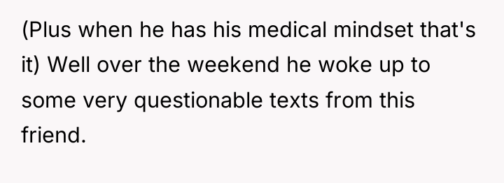 (Plus when he has his medical mindset that's it) Well...