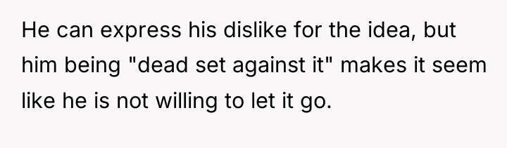 He can express his dislike for the idea, but him...