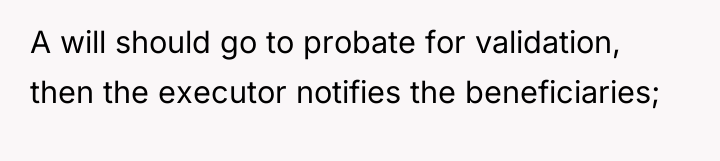 A will should go to probate for validation, then the...