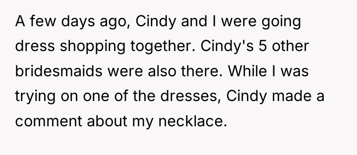 A few days ago, Cindy and I were going dress...