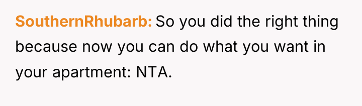 SouthernRhubarb So you did the right thing because now you...