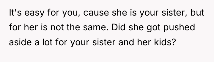 It's easy for you, cause she is your sister, but...
