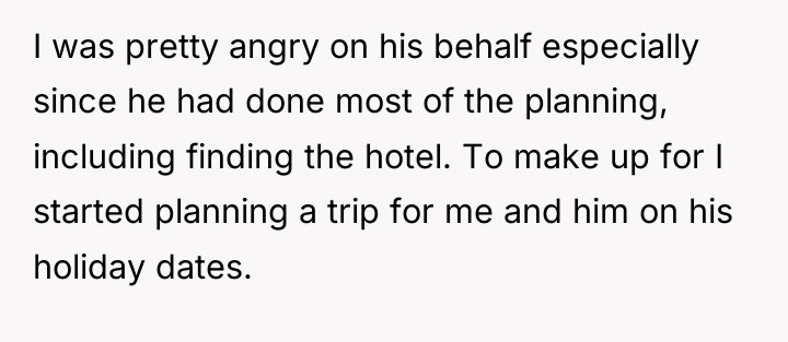 I was pretty angry on his behalf especially since he...