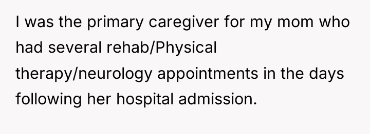 I was the primary caregiver for my mom who had...