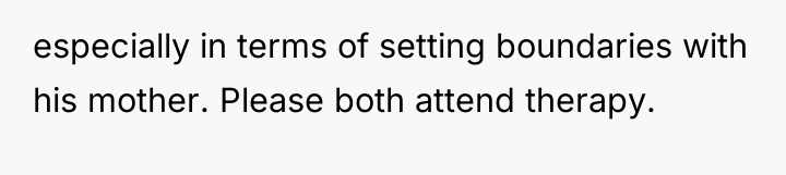 especially in terms of setting boundaries with his mother. Please...
