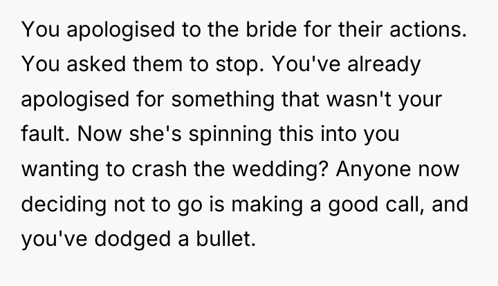 You apologised to the bride for their actions. You asked...