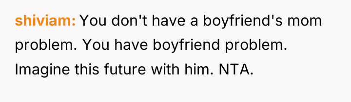 shiviam You don't have a boyfriend's mom problem. You have...