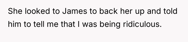She looked to James to back her up and told...