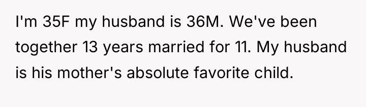 I'm 35F my husband is 36M. We've been together 13...